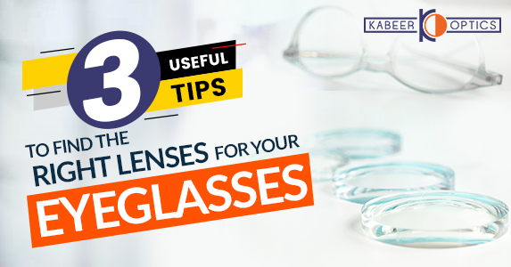 3 Useful Tips to Find the Right Lenses for Your Eyeglasses