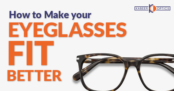 How to Make your Eyeglasses Fit better