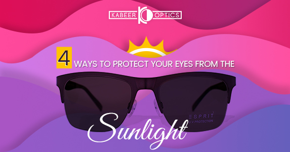4 Ways to Protect your Eyes from the Sunlight